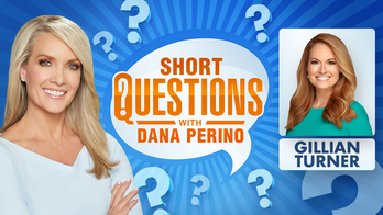 Short questions with Dana Perino for Gillian Turner